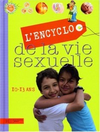 L'Encyclo de la vie sexuelle : 10-13 Ans