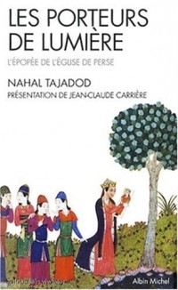 Les porteurs de lumière : L'épopée de l'Eglise de Perse