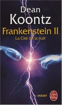 La Cité de la nuit (La Trilogie Frankenstein, Tome 2)