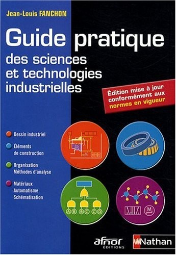 Guide pratique des sciences et technologies industrielles