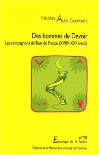 Des hommes de Devoir : Les Compagnons du Tour de France (XVIIIe-XXe siècle)