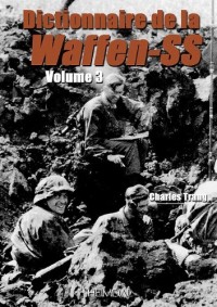 Dictionnaire de la Waffen-SS : Volume 3