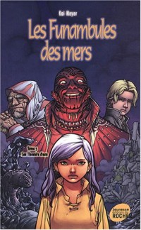 Les Funambules des mers, Tome 3 : Les Tisseurs d'eau