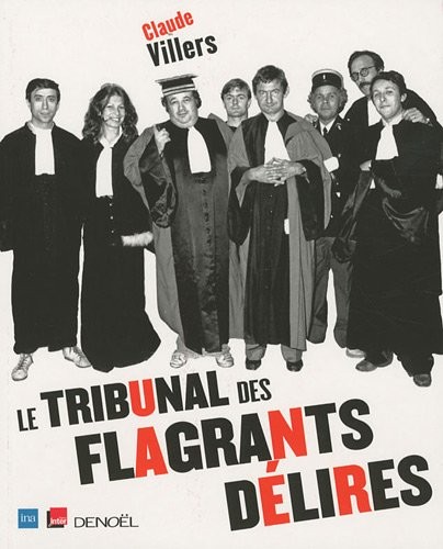 Le Tribunal des flagrants délires