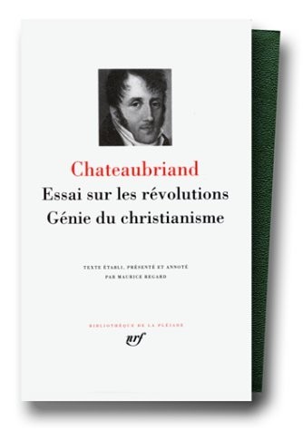 Chateaubriand : Essai sur les révolutions - Génie du Christianisme