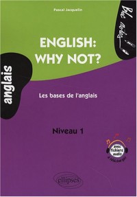 English: why not? : Les bases de l'anglais niveau A1