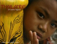 Thailande : Un autre regard