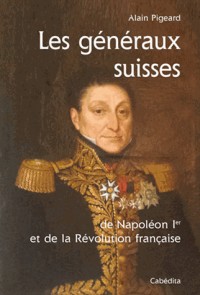 Généraux suisses, Napoléon 1er et Révolution française