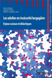 Les adultes en insécurité langagière: Enjeux sociaux et didactiques