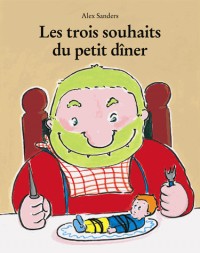 Les trois souhaits du petit dîner