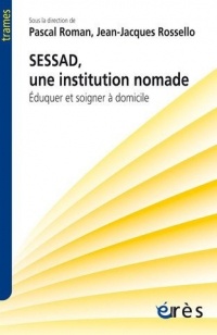 SESSAD, une institution nomade : Eduquer et soigner à domicile