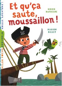 Et qu'ça saute, moussaillon !