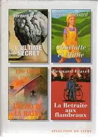 Sélection du livre, n° 239 : L'Ultime secret - Charlotte et Millie - L'Écho de la haine - La Retraite aux flambeaux