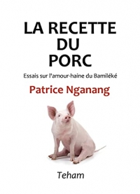 La recette du porc, Essais sur l'amour-haine du Bamiléké