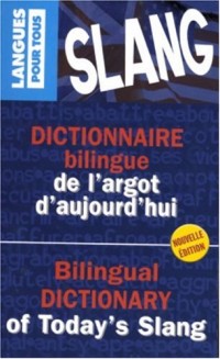 Dictionnaire bilingue de l'argot d'aujourd'hui