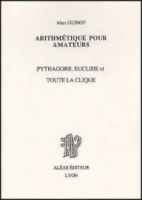 Arithmétique pour amateur, volume 1