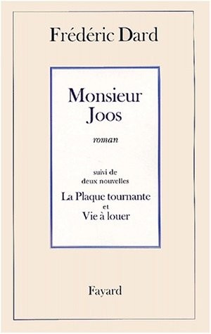 Monsieur Joos, suivi de Vie à louer et Plaque tournante