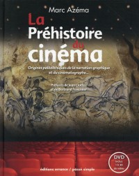 La Préhistoire du cinéma : Origines paléolithiques de la narration graphique et du cinématographe (1DVD)
