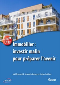 Immobilier : investir malin pour préparer l'avenir