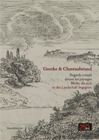 Goethe & Chateaubriand : Regards croisés devant les paysages