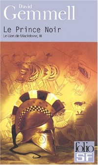 Le Lion de Macédoine, tome 3 : Le Prince noir