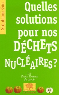 Quelles solutions pour nos déchets nucléaires ?