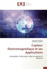 Capteur Electromagnétique et ses Applications: Conception, Fabrication, Mise en œuvre et Mesures