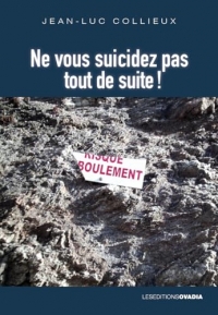 Ne vous suicidez pas tout de suite !