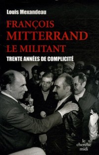 François Mitterrand le militant
