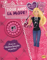 Barbie joue avec la mode - Livre activité + bracelet