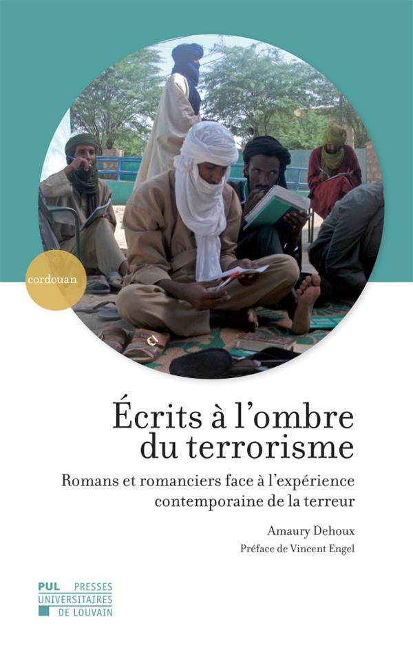 Écrits à l'ombre du terrorisme: Romans et romanciers face à l'expérience contemporaine de la terreur
