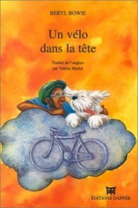 Un vélo dans la tête. Traduit de l'anglais par Valérie Morlot