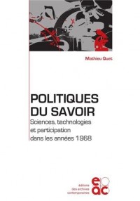 Politiques du savoir.Sciences, technologies et participation dans les années 1968