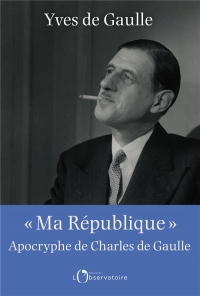 « Ma République » Apocryphe de Charles de Gaulle