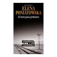 El Tren Pasa Primero (Novela Histórica) / First Comes the Train (a Historical Novel)