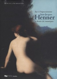 Jean-Jacques Henner : Face à l'impressionnisme, Le dernier des romantiques 26 juin 2007-13 janvier 2008
