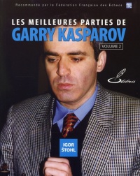 Les meilleures parties de Garry KASPAROV: Volume 2