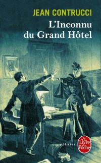 L'inconnu du Grand Hôtel : Les nouveaux mystères de Marseille