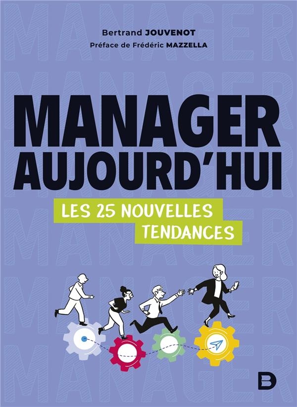 Manager aujourd’hui: Les 25 nouvelles tendances