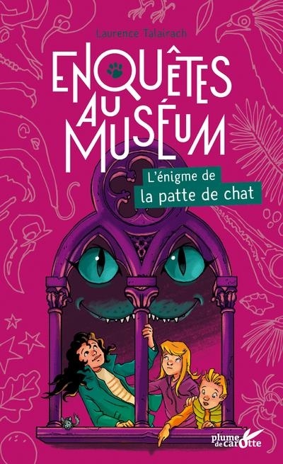 Enquêtes au muséum - L'énigme de la patte de chat