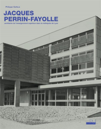 Jacques Perrin-Fayolle, architecte de l'enseignement supérieur dans la Métropole de Lyon