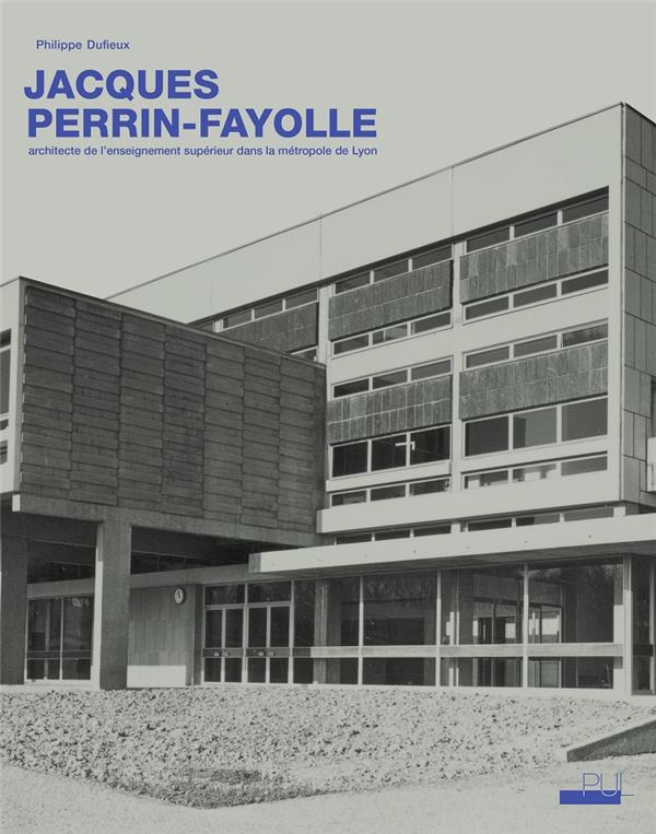 Jacques Perrin-Fayolle, architecte de l'enseignement supérieur dans la Métropole de Lyon