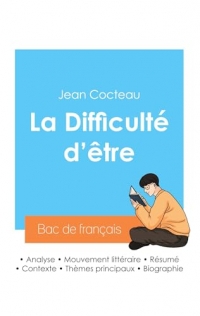 Réussir son Bac de français 2024 : Analyse de La Difficulté d'être de Jean Cocteau