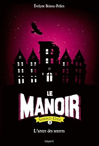 Le manoir saison 2, Tome 02: L'antre des secrets