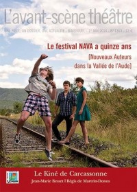 L'Avant-scène théâtre, N° 1363, 1er mai 2014 : Le Kiné de Carcassonne : Le festival NAVA a quinze ans
