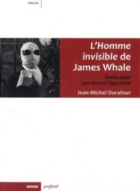 L'Homme invisible de James Whale : Soties pour une terreur figurative