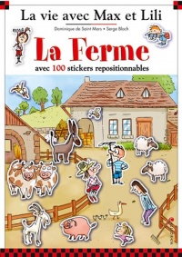 La ferme - La vie avec Max et Lili - avec 100 stickers repositionnables