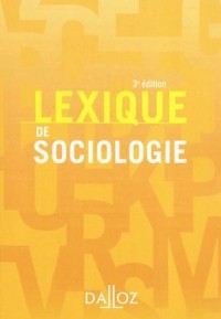 Lexique de sociologie - 3e éd.: Lexiques