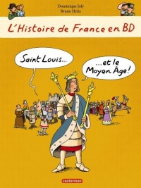 L'histoire de France en BD : Saint Louis et le Moyen Age