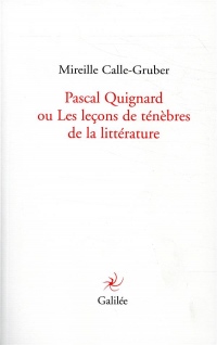 Pascal Quignard ou Les leçons de ténèbres de la littérature